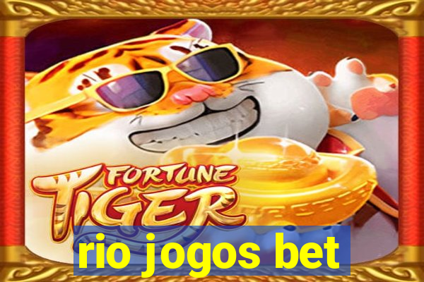 rio jogos bet